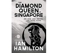 The Diamond Queen of Singapore: An Ava Lee Novel: Book 13 (An Ava Lee Novel, 13)