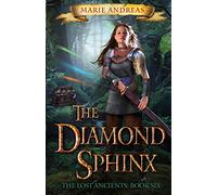 The Diamond Sphinx: 6 (The Lost Ancients)