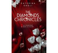 The Diamonds Chronicles: La stagione di Max e Claire (Le cronache dei diamanti)