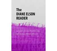The Diane Elson Reader : Gender, Development and Macroeconomic Policy