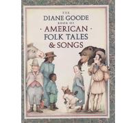 The Diane Goode Book of American Folk Tales & Songs
