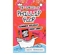 The Diaries of Phillip Flop: Summer Holiday High Jinks