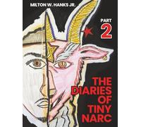 The Diaries of Tiny Narc: Part Two