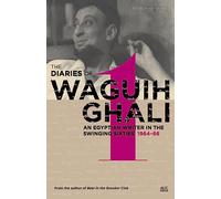 The Diaries of Waguih Ghali: An Egyptian Writer in the Swinging Sixties: Volume 1: 1964-66