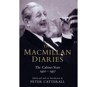 The Macmillan Diaries: The Cabinet Years 1950-57