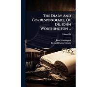 The Diary And Correspondence Of Dr. John Worthington ...