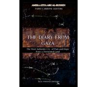 The Diary from Gaza: Edited by Fabio Carbone, in support of Academics4Gaza