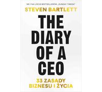 The Diary of a CEO 33 zasady biznesu i życia