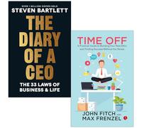 The Diary of a CEO By Steven Bartlett & Time Off By John Fitch, Max Frenzel 2 Books Collection Set