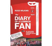 the DIARY OF A COMMON FAN: MY YEAR DURING CHARLTON AFC’S CENTENARY SEASON 2004/05