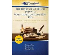 The Diary of a French Private: War-Imprisonment 1914-1915 (Cram Edition)