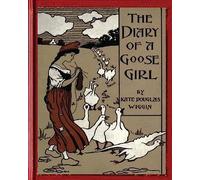 The Diary of a Goose Girl(1902) by Kate Douglas Wiggin(Illustrated Edition)