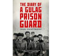 The Diary of a Gulag Prison Guard