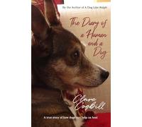 The Diary of a Human and a Dog (or Three): 2 (True Rescue Dog Stories)