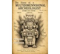 The Diary of a Multidimensional Archeologist : Theoreis of Time Travel : days 567-819