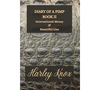 The Diary of a Pimp Book II: International Money and Beautiful Lies
