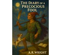 The Diary of a Precocious Fool