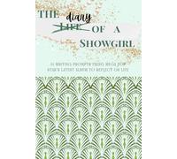 The Diary of a Showgirl: 31 journal prompts for reflection and self-discovery using pop-icon lyrics