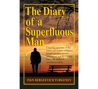 The diary of a superfluous man, and other stories: Psychological Realism, Moral Introspection, and the Tragedy of the Unfulfilled Soul