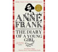 The Diary of a Young Girl : The Definitive Edition of the World’s Most Famous Diary