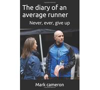 The diary of an average runner: Never, ever, give up