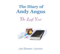 The Diary of Andy Angus: The Lost Year (The Andy Angus Diaries)