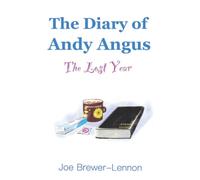 The Diary of Andy Angus: The Lost Year (The Andy Angus Diaries)