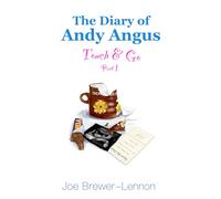 The Diary of Andy Angus: Touch & Go: Part 1 (The Andy Angus Diaries)