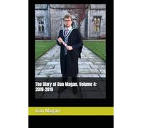 The Diary of Dan Magan. Volume 4: 2018-2019 (The Dan Magan Saga)