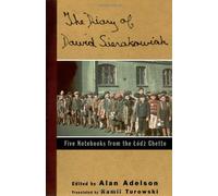 The Diary of Dawid Sierakowiak: Five Notebooks from the Lodz Ghetto