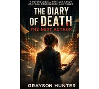 The Diary of Death: The Next Author: A Psychological Thriller About Control, Consequence, and Power: 2