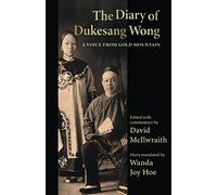 The Diary of Dukesang Wong: A Voice from Gold Mountain