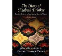 The Diary of Elizabeth Drinker: The Life Cycle of an Eighteenth-Century Woman
