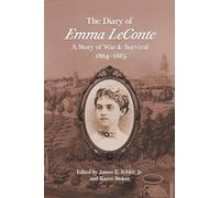 The Diary of Emma Leconte: A Story of War & Survival 1864-1865