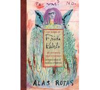 The Diary of Frida Kahlo : An Intimate Self-Portrait