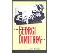 The Diary of Georgi Dimitrov 1933-1949 (Annals of Communism)