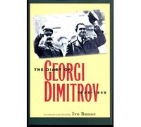 The Diary of Georgi Dimitrov 1933-1949 (Annals of Communism)