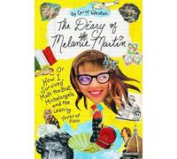 The Diary of Melanie Martin: Or How I Survived Matt the Brat, Michelangelo, and the Leaning Tower of Pizza (Melanie Martin Novels)