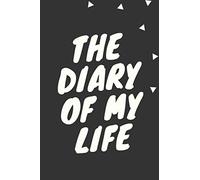 The Diary Of My Life: Daily Diary / Journal / 120 Blank Lined Pages, 6x9 Inches, Matte Finish Dark Gray Cover