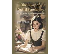 The Diary of Parallel Serendipity: A love story beyond imagination