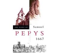 The Diary of Samuel Pepys: Volume VIII - 1667: 8