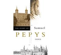 THE DIARY OF SAMUEL PEPYS: Volume XI - Index: 11