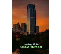 The Diary of the Oklahoman: A 365-Day Journal for Reflection, Creativity & Daily Inspiration (City diaries)