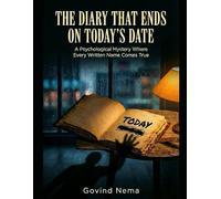 The Diary That Ends on Today’s Date: A Psychological Mystery Where Every Written Name Comes True