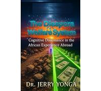 The Diaspora Welfare System: Cognitive Dissonance in the African Experience Abroad (Inspirational books by Dr. Jerry)