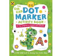The DIB DAB DOT MARKER Activity Book: 50 fun projects to color and create | A DIB DAB book to develop fine motor skills | Ages 3-5 (Ready, Set, Skill!)
