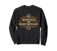 The Dice Giveth And The Dice Taketh Away - RPG Tabletop Sweatshirt