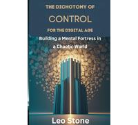 The Dichotomy of Control for the Digital Age: Building a Mental Fortress in a Chaotic World