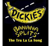 The Dickies - Banana Splits (The Tra La La Song) - 7" Vinyl - US Import