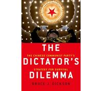 The Dictator's Dilemma : The Chinese Communist Party's Strategy for Survival